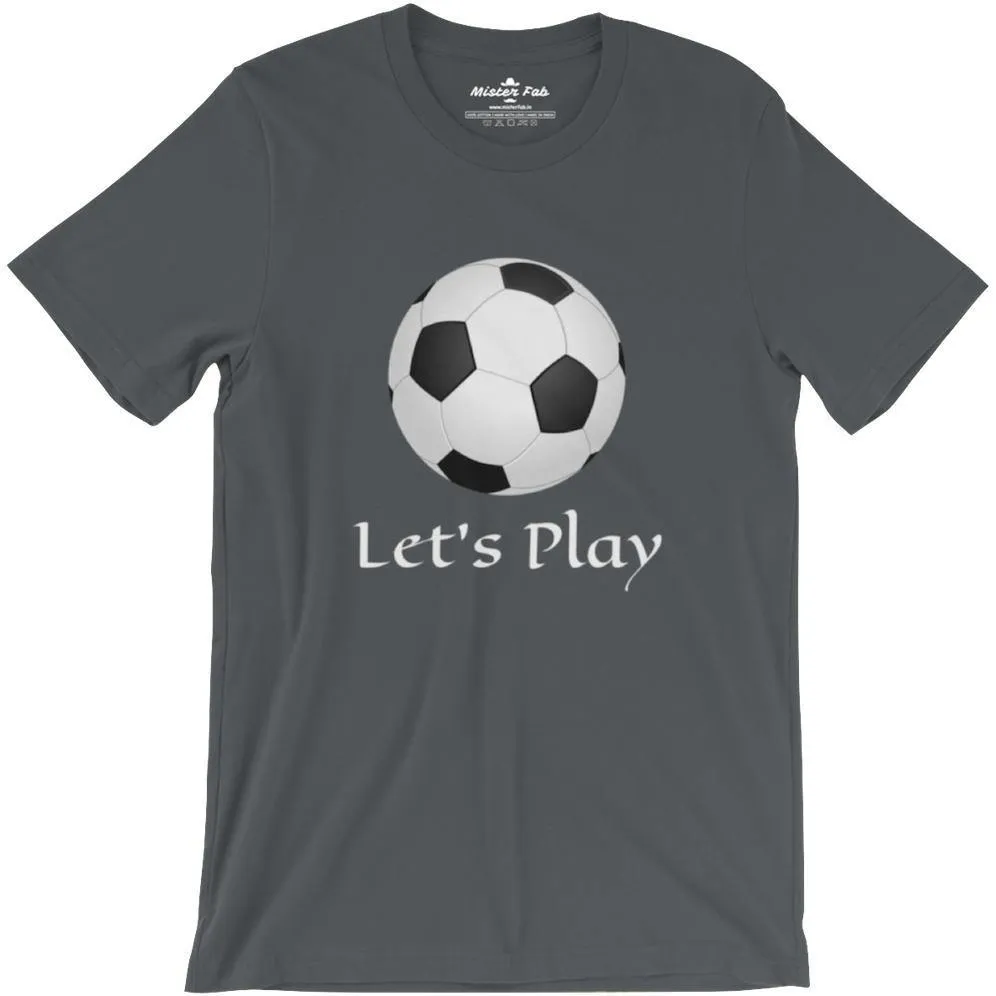 Let's Play Football Men Round Neck T-Shirts