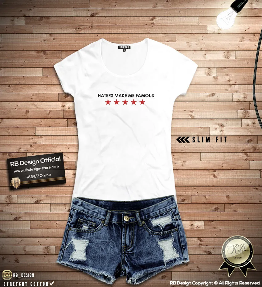 Trendy Women's T-shirt "Haters Make Me Famous" WTD09